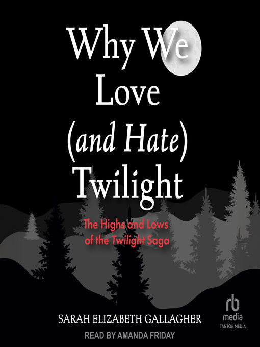 Title details for Why We Love (and Hate) Twilight by Sarah Elizabeth Gallagher - Wait list